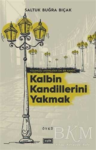 KALBİN KANDİLLERİNİ YAKMAK