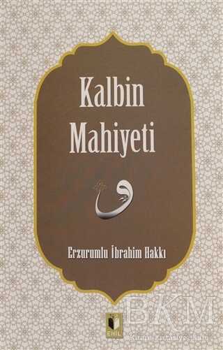 Kalbin Mahiyeti - Ehil Yayınları