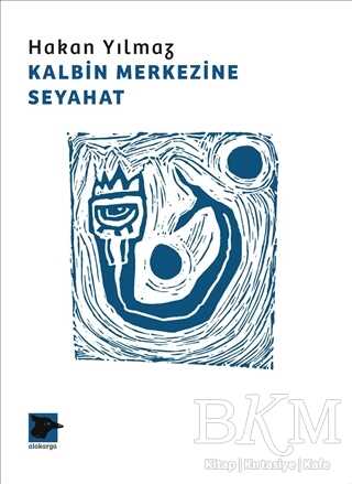Kalbin Merkezine Seyahat - Alakarga Sanat Yayınları