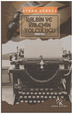 Kalbin ve Kalemin Yolculuğu - 1