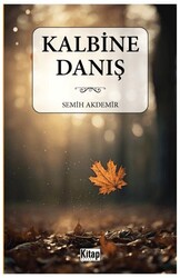 Kalbine Danış - Kitap Dünyası Yayınları