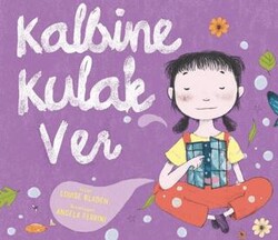 Kalbine Kulak Ver - Harika Çocuk Yayınları