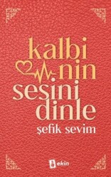Kalbinin Sesini Dinle - Ekin Yayınları