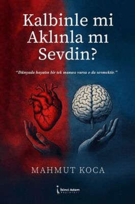 Kalbinle mi Aklınla mı Sevdin? - 1