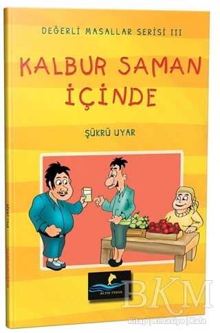 Kalbur Saman İçinde - Değerli Masallar Serisi 3 - Altın Yunus Yayınları