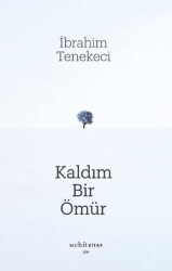 Kaldım Bir Ömür - Muhit Kitap