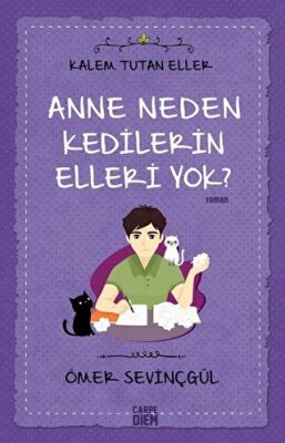 Anne Neden Kedilerin Elleri Yok? - Kalem Tutan Eller kapağı