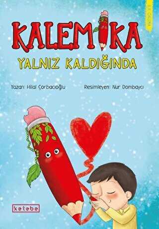 Kalemika Yalnız Kaldığında - Ketebe Çocuk