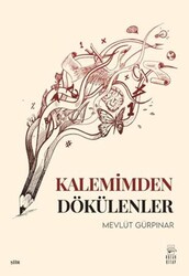 Kalemimden Dökülenler - Kozak Kitap