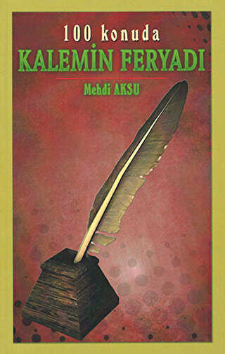 Kalemin Feryadı - 100 Konuda - Asr Yayınları