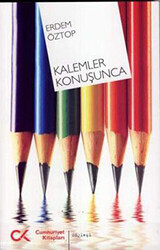 Kalemler Konuşunca - Cumhuriyet Kitapları