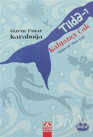 Kalgançı Çak - Kalacak Olan Çağ - Altın Kitaplar