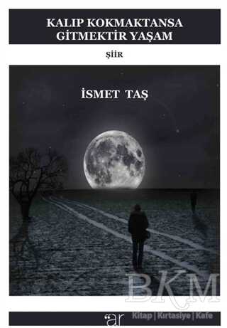 Kalıp Kokmaktansa Gitmektir Yaşam - Ar Yayınları