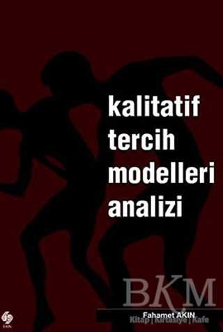 Kalitatif Tercih Modelleri Analizi - Ekin Basım Yayın