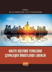 Kalite Kültürü Temelinde Çevikleşen Örgütlerde Liderlik - Nobel Bilimsel Eserler