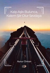 Kalp Aşkı Bulunca, Kalem Şiir Olur Sevdaya - Tilki Kitap