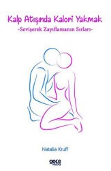 Kalp Atışında Kalori Yakmak: Sevişerek Zayıflamanın Sırları - Gece Kitaplığı