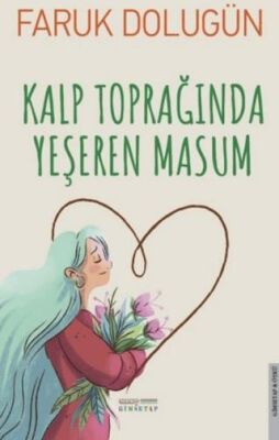 Kalp Toprağında Yeşeren Masum - 1