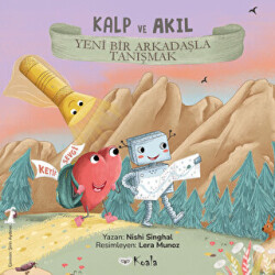 Kalp ve Akıl - Yeni Bir Arkadaşla Tanışmak - Koala Kitap