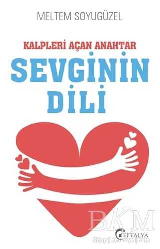 Kalpleri Açan Anahtar Sevginin Dili - Eftalya Kitap