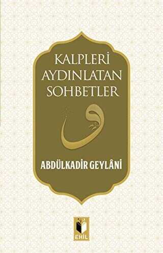 Kalpleri Aydınlatan Sohbetler - Ehil Yayınları