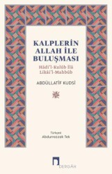 Kalplerin Allah İle Buluşması- Hâdi’l-Kulûb İlâ Likâi’l-Mahbûb - Dergah Yayınları