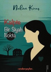 Kalpte Bir Siyah Nokta - Ender Şeyler