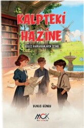 Kalpteki Hazine - Sessiz Kahramanların İzinde - MCK Yayınları