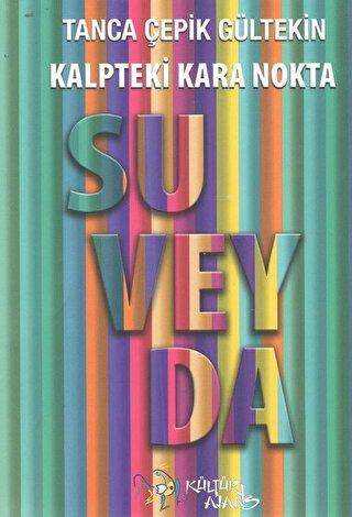 Kalpteki Kara Nokta Suveyda - Kültür Ajans Yayınları