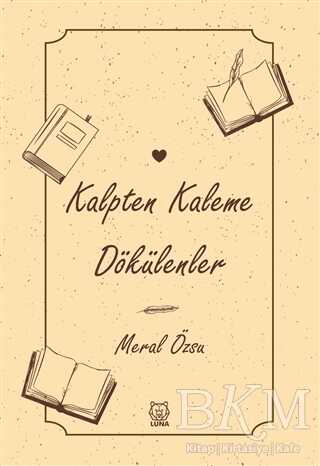 Kalpten Kaleme Dökülenler - 1