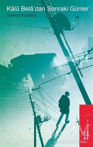 Kalü Bela’dan Sonraki Günler - Ketebe Yayınları