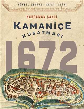 Kamaniçe Kuşatması 1672 - Timaş Tarih