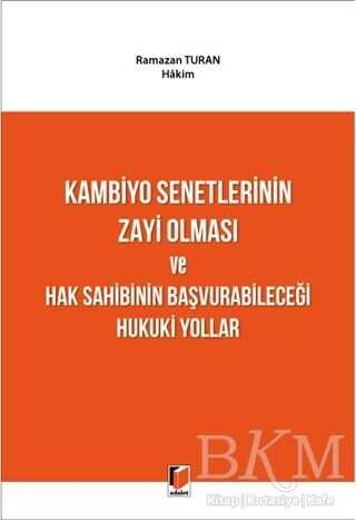 Kambiyo Senetlerinin Zayi Olması ve Hak Sahibinin Başvurabileceği Hukuki Yollar - 1