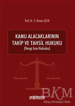 Kamu Alacaklarının Takip ve Tahsil Hukuku - On İki Levha Yayınları