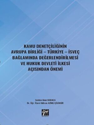 Kamu Denetçiliğinin Avrupa Birliği - Türkiye - İsveç Bağlamında Değerlendirilmesi ve Hukuk Devleti İlkesi Açısından Önemi - 1