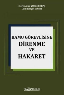 Kamu Görevlisine Hakaret ve Direnme - 1