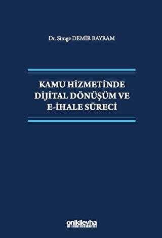 Kamu Hizmetinde Dijital Dönüşüm ve E-İhale Süreci - On İki Levha Yayınları