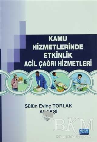 Kamu Hizmetlerinde Etkinlik Acil Çağrı Hizmetleri - Nobel Akademik Yayıncılık