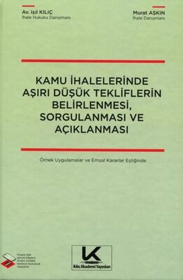 Kamu İhalelerinde Aşırı Düşük Tekliflerin Belirlenmesi, Sorgulanması ve Açıklanması Örnek Uygulamala - 1