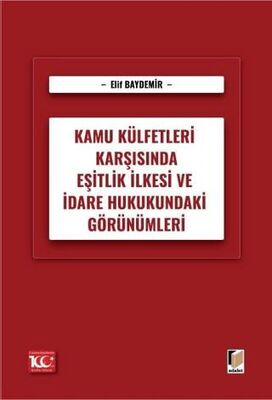 Kamu Külfetleri Karşısında Eşitlik İlkesi ve İdare Hukukundaki Görünümleri - 1