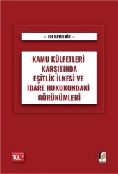 Kamu Külfetleri Karşısında Eşitlik İlkesi ve İdare Hukukundaki Görünümleri - Adalet Yayınevi