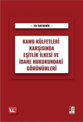 Kamu Külfetleri Karşısında Eşitlik İlkesi ve İdare Hukukundaki Görünümleri - 1