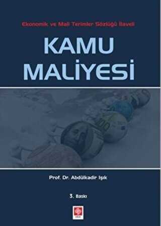 Kamu Maliyesi - Ekonomik ve Mali Terimler Sözlüğü İlaveli - Ekin Basım Yayın