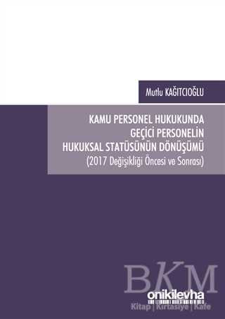 Kamu Personel Hukukunda Geçici Personelin Hukuksal Statüsünün Dönüşümü - 1