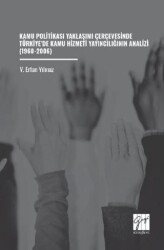 Kamu Politikası Yaklaşımı Çerçevesinde Türkiye’de Kamu Hizmeti Yayıncılığının Analizi 1960-2006 - Gazi Kitabevi
