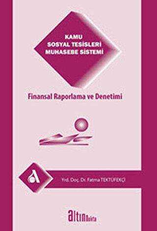 Kamu Sosyal Tesisleri Muhasebe Sistemi Finansal Raporlama ve Denetimi - Altın Nokta Basım Yayın