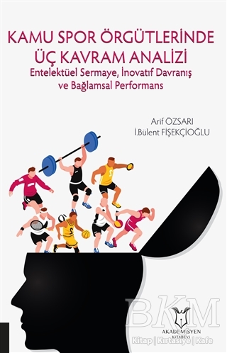 Kamu Spor Örgütlerinde Üç Kavram Analizi - Akademisyen Kitabevi