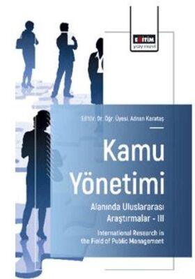 Kamu Yönetimi Alanında Uluslararası Araştırmalar – III - 1