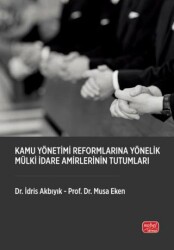 Kamu Yönetimi Reformlarına Yönelik Mülki İdare Amirlerinin Tutumları - Nobel Bilimsel Eserler