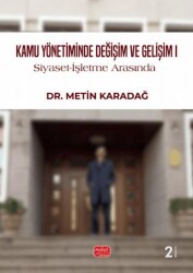 Kamu Yönetiminde Değişim ve Gelişim I - Siyaset-İşletme Arasında - Nobel Bilimsel Eserler